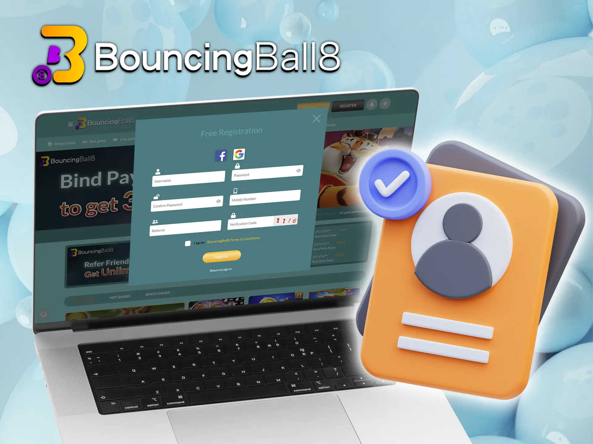 When starting your introduction to BouncingBall8 Casino, first and foremost complete a simple and straightforward registration.